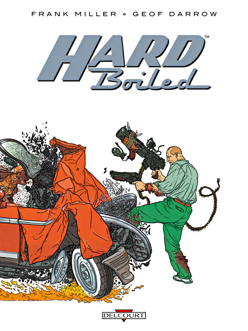 Hard Boiled de Frank Miller et Geof Darrow : un trip légal et incontournable